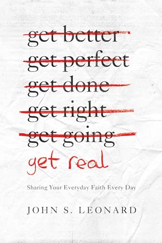 Get Real: Sharing Your Everyday Faith Every Day - Click to Buy