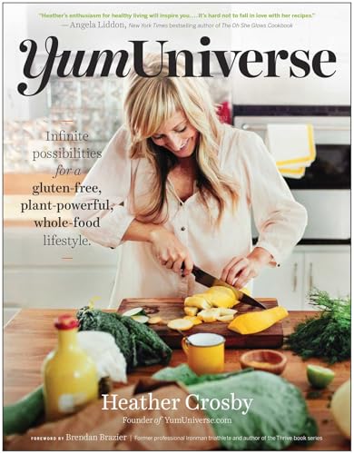 YumUniverse: Infinite Possibilities for a Gluten-Free, Plant-Powerful, Whole-Food Lifestyle - Click to Buy