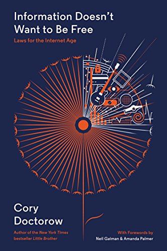 Information Doesn't Want to Be Free: Laws for the Internet Age - Click to Buy