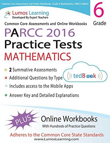 Common Core Assessments and Online Workbooks: Grade 6 Mathematics, PARCC Edition: Common Core State Standards Aligned - Click to Buy