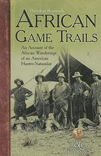 African Game-Trails (B&c Classics) - Click to Buy