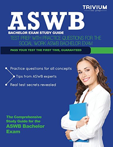 ASWB Bachelors Exam Study Guide: Test Prep with Practice Test Questions for the Social Work ASWB Bachelor Exam - Click to Buy