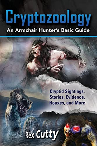 Cryptozoology: Cryptid Sightings, Stories, Evidence, Hoaxes, and More. An Armchair Hunter’s Basic Guide - Click to Buy