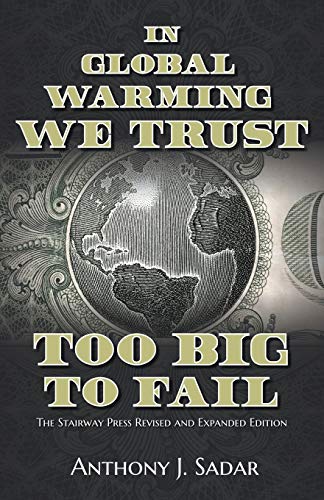 In Global Warming We Trust: Too Big to Fail - Click to Buy