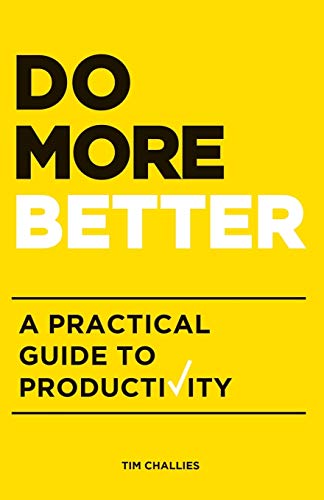 Do More Better: A Practical Guide to Productivity - Click to Buy