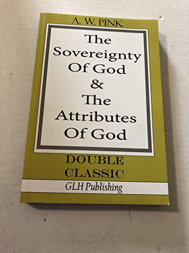 The Sovereignty Of God &The Attributes Of God (Double Classic Series) - Click to Buy