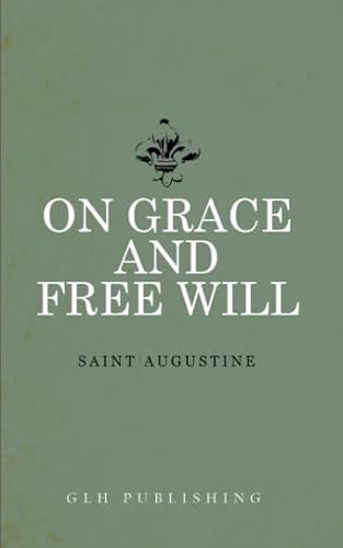 On Grace and Free Will - Click to Buy