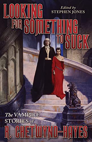 Looking for Something to Suck: The Vampire Stories of R. Chetwynd-Hayes - Click to Buy