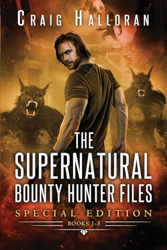 The Supernatural Bounty Hunter Files: Special Edition #1 (Books 1 thru 5) (Supernatural Bounty Hunter Special Editions)
