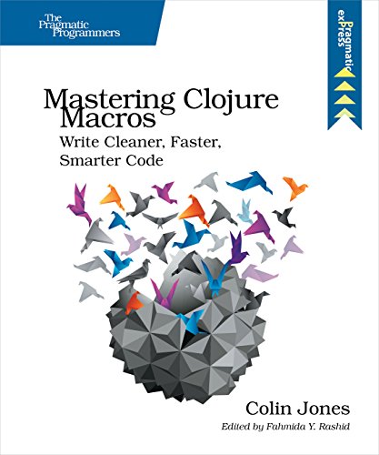 Mastering Clojure Macros: Write Cleaner, Faster, Smarter Code - Click to Buy