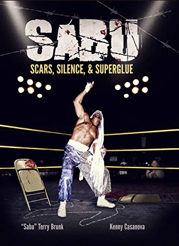 Sabu: Scars, Silence, & Superglue - Click to Buy