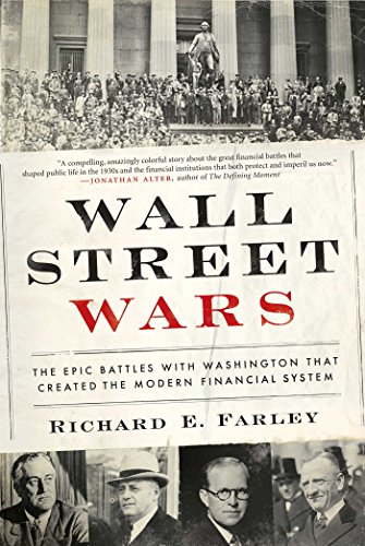 Wall Street Wars: The Epic Battles with Washington that Created the Modern Financial System - Click to Buy
