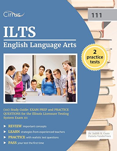ILTS English Language Arts (111) Study Guide: Exam Prep and Practice Questions for the Illinois Licensure Testing System Exam 111 - Click to Buy
