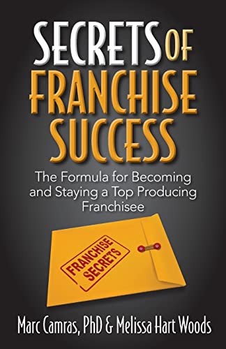 Secrets of Franchise Success: The Formula for Becoming and Staying a Top Producing Franchisee - Click to Buy