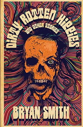 Dirty Rotten Hippies and Other Stories - Click to Buy