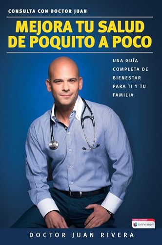 Mejora tu salud de poquito a poco: Una guía completa de bienestar para ti y tu familia / Improve your Health: Little By Little (Spanish Edition) - Click to Buy