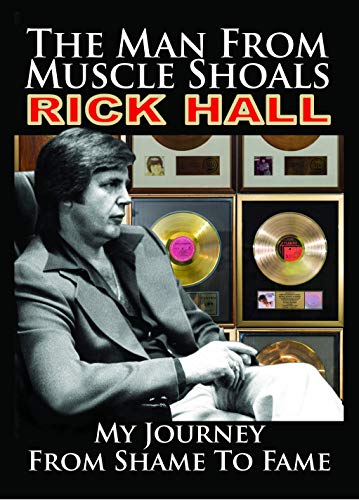 The Man from Muscle Shoals: My Journey from Shame to Fame - Click to Buy