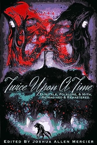 Twice Upon A Time: Fairytale, Folklore, & Myth. Reimagined & Remastered. - Click to Buy