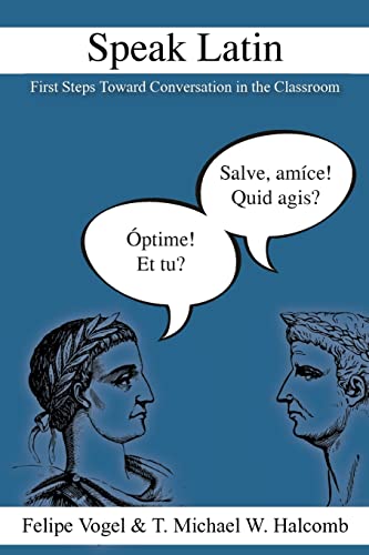 Speak Latin: First Steps Toward Conversation in the Classroom (LAETA) - Click to Buy