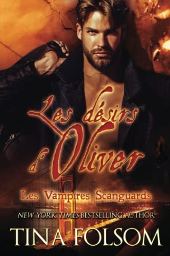 Les désirs d’Oliver (Les Vampires Scanguards - Tome 7) - Click to Buy