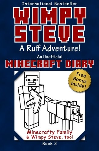Minecraft Diary: Wimpy Steve Book 3: A Ruff Adventure! (Unofficial Minecraft Diary): For kids who like Minecraft books for kids, Minecraft comics, Minecraft diary books, Wimpy Steve books, Minecraft stories, Minecraft series, Minecraft - Click to Buy