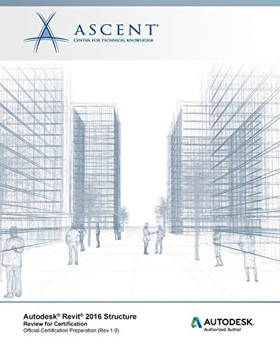 Autodesk Revit 2016 Structure: Review for Certification - Click to Buy