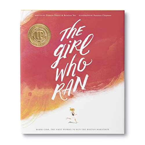 The Girl Who Ran: Bobbi Gibb, the First Woman to Run the Boston Marathon - Click to Buy