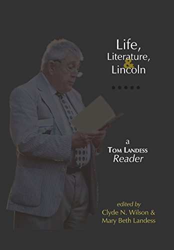 Life, Literature, and Lincoln: A Tom Landess Reader - Click to Buy