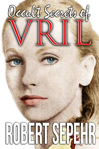 Occult Secrets of Vril: Goddess Energy and the Human Potential - Click to Buy