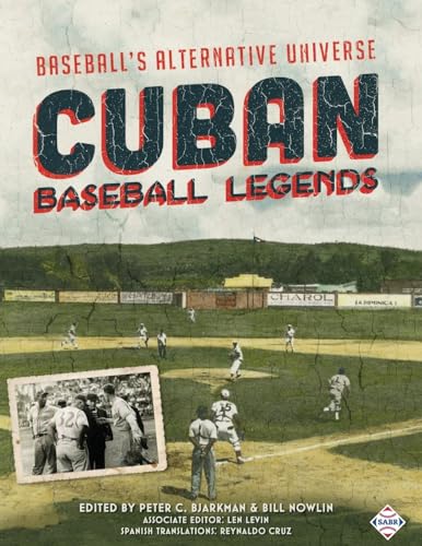 Cuban Baseball Legends: Baseball's Alternative Universe - Click to Buy