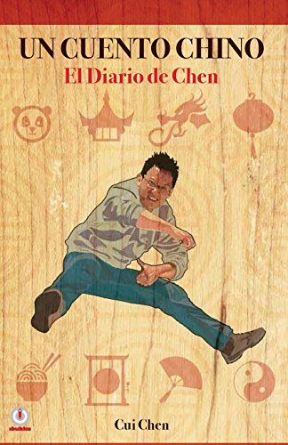 Un Cuento Chino: El Diario de Chen (Spanish Edition)