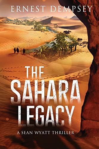 The Sahara Legacy: A Sean Wyatt Thriller: 13 (Sean Wyatt Historical Mysteries)