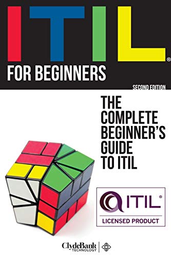 ITIL For Beginners: The Complete Beginner's Guide to ITIL - Click to Buy