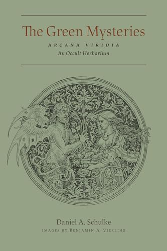 The Green Mysteries: An Occult Herbarium - Click to Buy