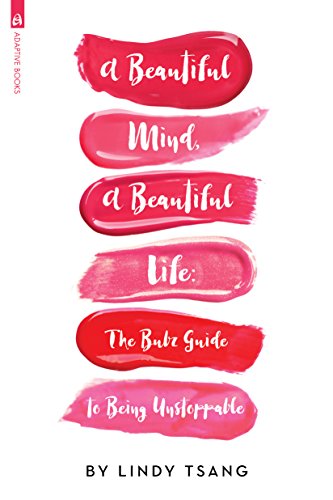 A Beautiful Mind, a Beautiful Life: The Bubz Guide to Being Unstoppable - Click to Buy