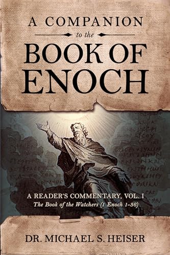 A Companion to the Book of Enoch: A Reader’s Commentary, Vol I: The Book of the Watchers (1 Enoch 1-36) - Click to Buy