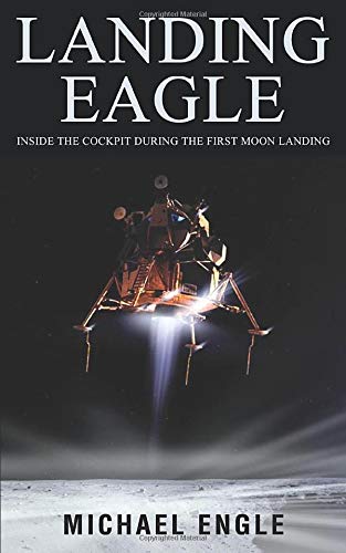 Landing Eagle: Inside the Cockpit During the First Moon Landing - Click to Buy