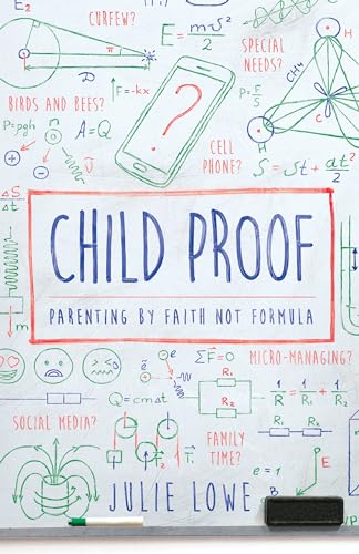 Child Proof: Parenting By Faith, Not Formula - Click to Buy