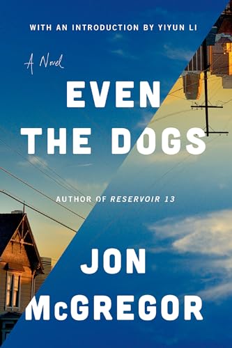 Even the Dogs: A Novel - Click to Buy