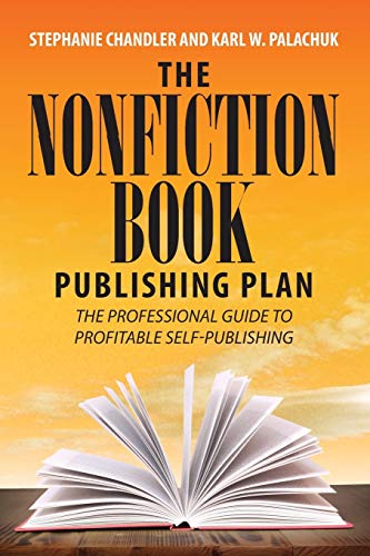 The Nonfiction Book Publishing Plan: The Professional Guide to Profitable Self-Publishing - Click to Buy