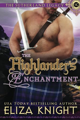 The Highlander's Enchantment: 5 (Sutherland Legacy) - Click to Buy