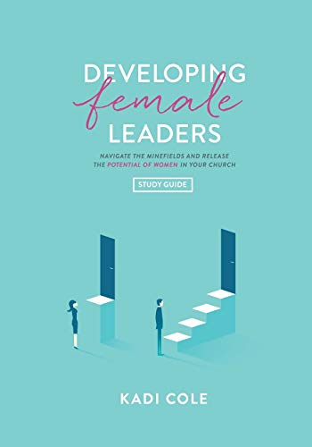 Developing Female Leaders: Study Guide - Click to Buy