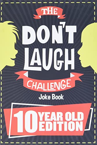 The Don't Laugh Challenge - 10 Year Old Edition: The LOL Interactive Joke Book Contest Game for Boys and Girls Age 10 - Click to Buy