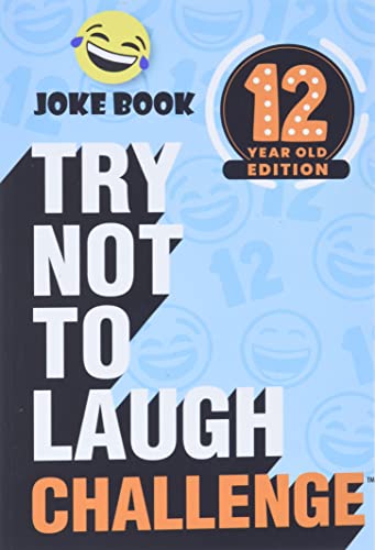 The Try Not to Laugh Challenge - 12 Year Old Edition: A Hilarious and Interactive Joke Book Game for Kids - Silly One-Liners, Knock Knock Jokes, and More for Boys and Girls Age Twelve