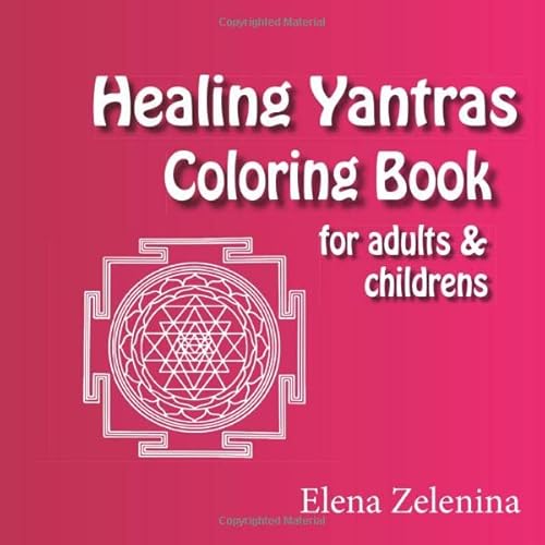 Healing Yantra Coloring Book: For Adults & Children