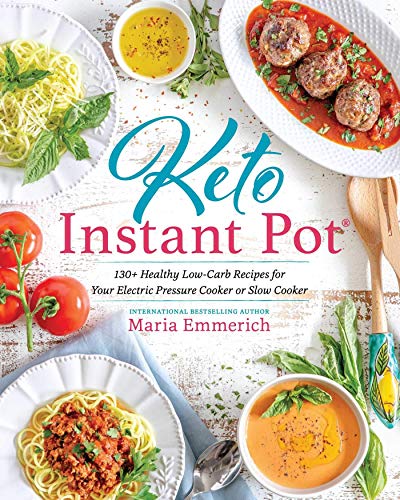 Keto Instant Pot: 130+ Healthy Low-Carb Recipes for Your Electric Pressure Cooker or Slow Cooker - Click to Buy