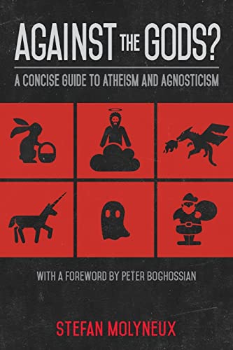 Against the Gods?: A Concise Guide to Atheism and Agnosticism - Click to Buy