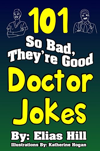 101 So Bad, They're Good Doctor Jokes - Click to Buy