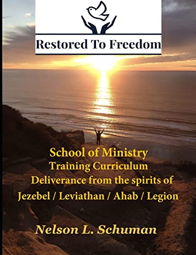 Restored To Freedom - School Of Ministry - Training Curriculum: Jezebel / Leviathan / Ahab Spirit Deliverance