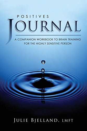 Positives Journal: A Companion Workbook To Brain Training For The Highly Sensitive Person - Click to Buy